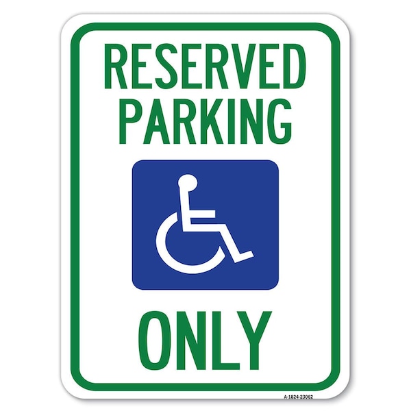 Signmission Reserved Parking W/ Handicapped Heavy-Gauge Alum Rust Proof Parking Sign, 18" x 24", A-1824-23062 A-1824-23062 - main